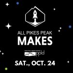 All Pikes Peak Makes presented by Pikes Peak Library District at PPLD: Library 21c, Colorado Springs CO