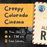 Creepy Colorado Cinema – An All Pikes Peak Reads Program presented by Pikes Peak Library District at PPLD: East Library Community Meeting Room, Colorado Springs CO