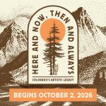 First Friday and Opening Celebration of ‘Here and Now, Then and Always’ presented by Colorado Springs Fine Arts Center at Colorado College at Colorado Springs Fine Arts Center at Colorado College, Colorado Springs CO