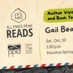 Gail Beaton – Author Visit and Book Talk presented by Pikes Peak Library District at ,  