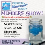 Pikes Peak Watercolor Society Members’ Show presented by Pikes Peak Watercolor Society at PPLD: Library 21c, Colorado Springs CO