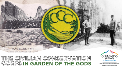 The Civilian Conservation Corps in Garden of the Gods presented by City of Colorado Springs Parks, Recreation & Cultural Services at Garden of the Gods Visitor and Nature Center, Colorado Springs CO